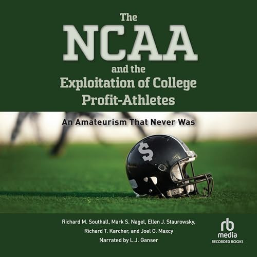 The Ncaa and the Exploitation of College Profit Athletes: An Amateurism That Never Was