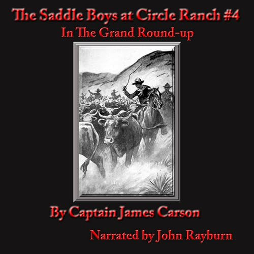 The Saddle Boys at Circle Ranch: In the Grand Round-Up (The Saddle Boys)