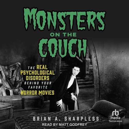 Monsters on the Couch: The Real Pyschological Disorders Behind Your Favorite Horror Movies