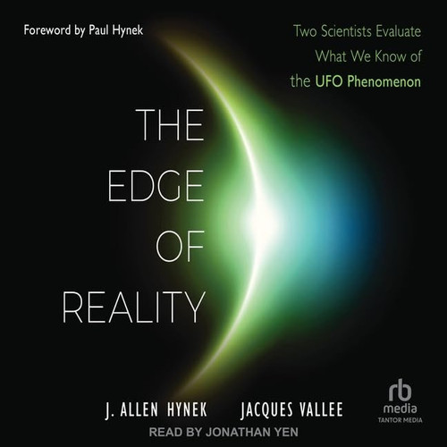 The Edge of Reality: Two Scientists Evaluate What We Know of the Ufo Phenomenon