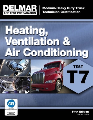 Delmar's ASE Test Preparation - T7 Heating, Ventilation, and Air Conditioning