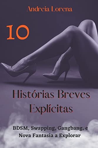 10 Histórias Breves Explícitas BDSM, Swapping, Gangbang, e Nova Fantasia a Explorar