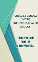 Créez Et Vendez Votre Infoproduit Avec Succès