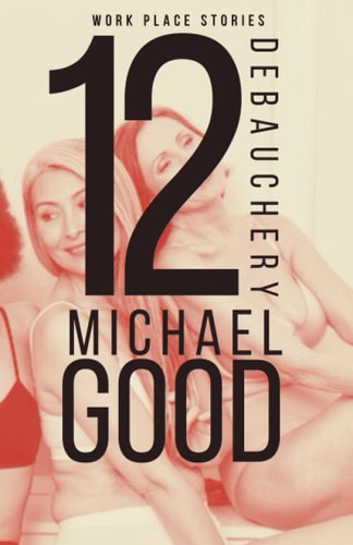 Debauchery 12: Real Housewives of Leavenworth (Debauchery: Dark Erotica)