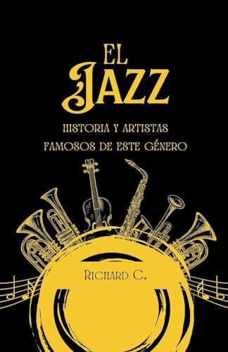 El Jazz, historia y artistas famosos de este género