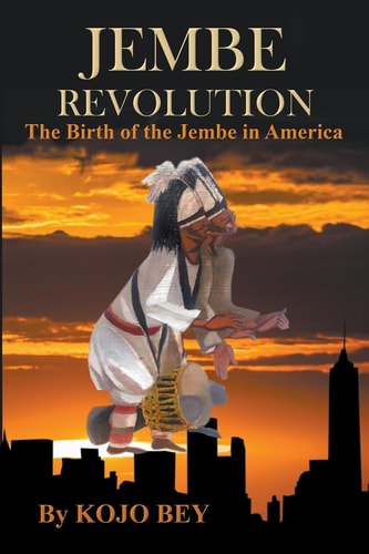 Jembe Revolution The Birth of the Jembe in America