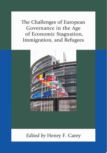 The Challenges of European Governance in the Age of Economic Stagnation, Immigration, and Refugees