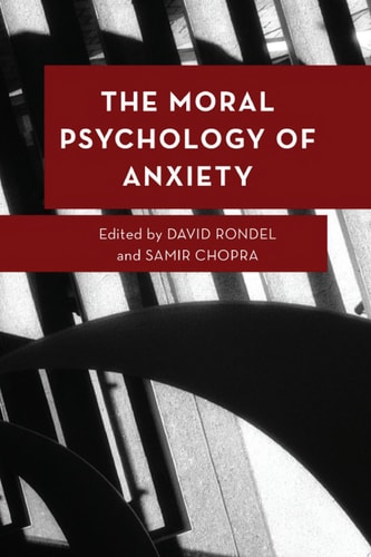 The Moral Psychology of Anxiety