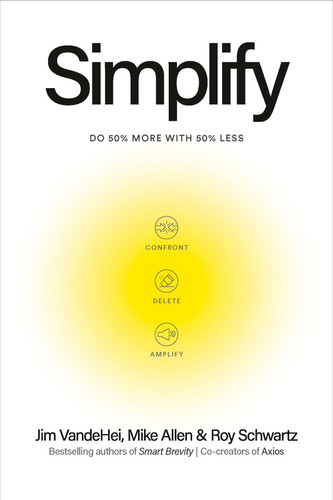 Simplify: Do 50 Percent More with 50 Percent Less