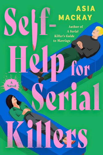 Self-Help for Serial Killers: A Novel