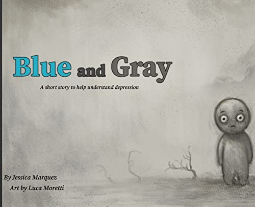 Blue And Gray A Short Story to Help Understand Depression