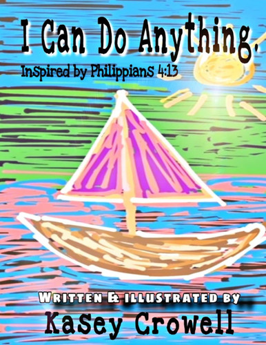 I Can Do Anything.: Inspired by Philippians 4:13