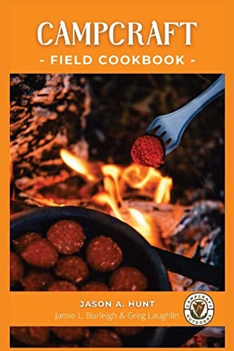 Campcraft Field Cookbook Easy Recipes for Camp, Cabin, and Along the Trail