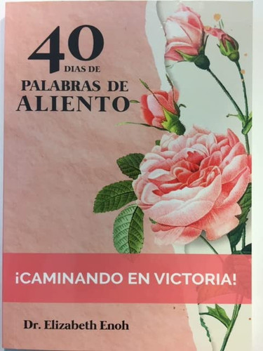 40 Dias de Palabras de Aliento Caminando en Victoria!
