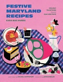 Festive Maryland Recipes Holiday Traditions from the Old Line State
