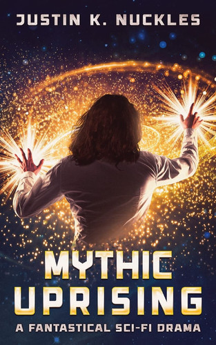 Mythic Uprising A Fantastical Sci-Fi Drama