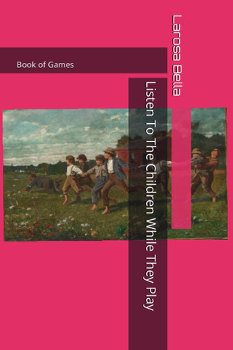 Listen To The Children While They Play