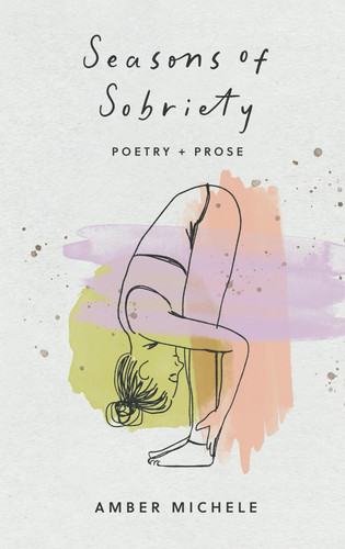 Seasons of Sobriety Poetry and Prose