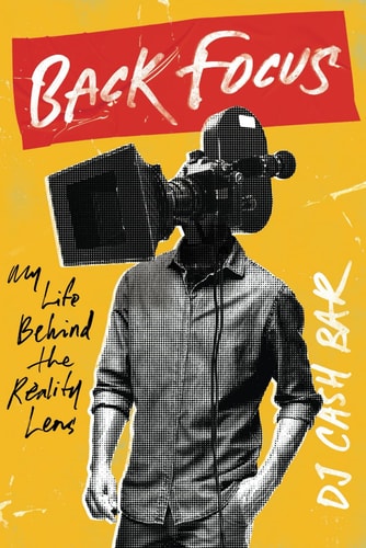 Back Focus My Life Behind the Reality Lens