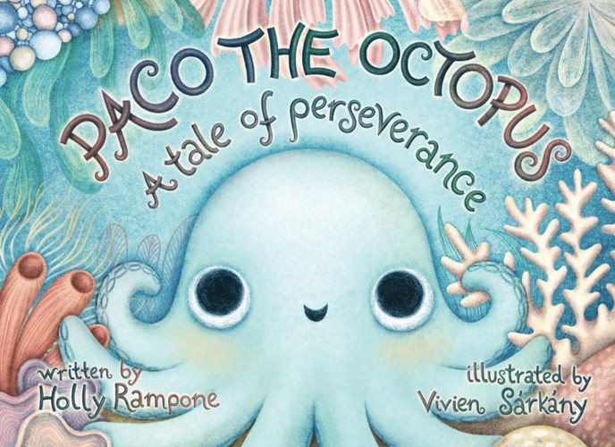 Paco the Octopus A Tale of Perseverance