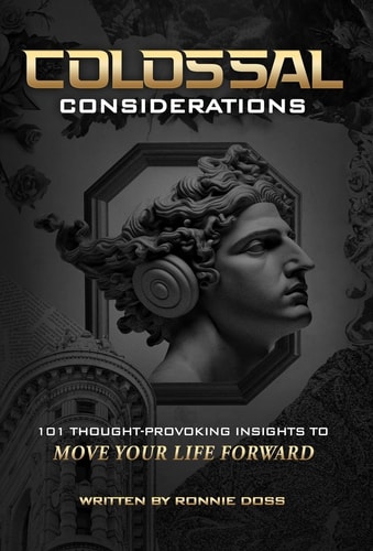 Colossal Considerations 101 Thought-Provoking Insights To Move Your Life Forward