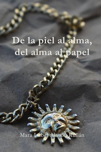 De la Piel Al Alma, Del Alma Al Papel