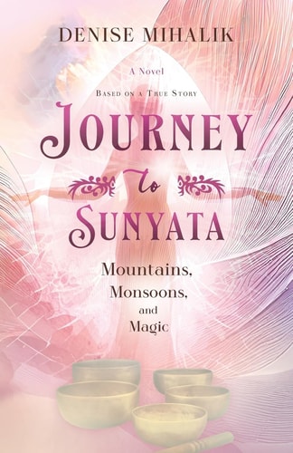 Journey to Sunyata Mountains, Monsoons, and Magic