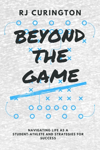 Beyond the Game: Navigating Life as a Student-Athlete and Strategies for Success
