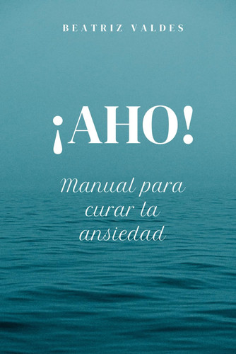¡AHO! Manual para curar la ansiedad