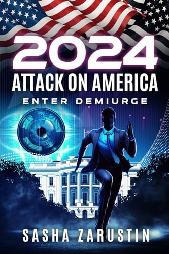 2024: Attack on America Enter Demiurge