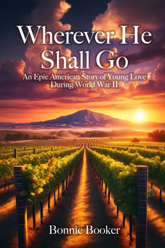 Wherever He Shall Go: An Epic American Story of Young Love During World War II