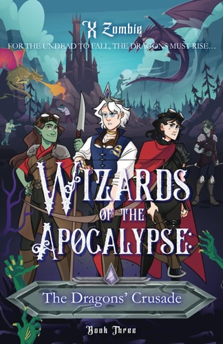 Wizards of the Apocalypse: The Dragons' Crusade