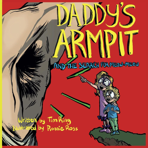 Daddy's Armpit: And the Search for Meow-Meow