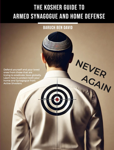 The Kosher Guide to Armed Synagogue and Home Defense