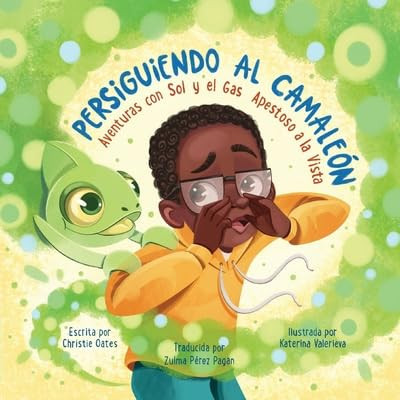 Persiguiendo al Camaleon: Aventuras con Sol y el Gas Apestoso a la Vista (Spanish Edition)