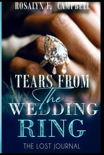 Tears From The Wedding Ring: The Lost Journal