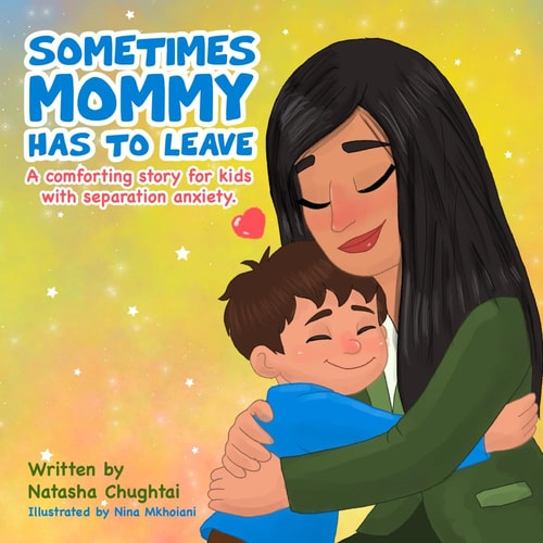 Sometimes Mommy Has to Leave A Comforting Story for Kids with Separation Anxiety