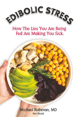 Edibolic Stress, Second Edition: How The Lies You Are Being Fed Are Making You Sick!