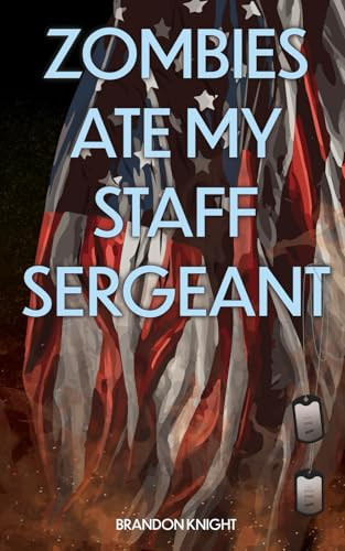 Zombies Ate My Staff Sergeant