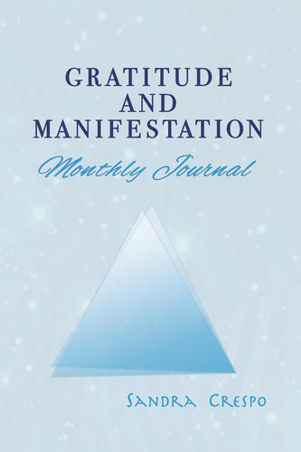 Gratitude and Manifestation Monthly Journal: Fuel your motivation by discovering your goals, being in the right energy and taking steps to get there.