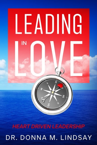 Leading in Love: Heart Driven Leadership