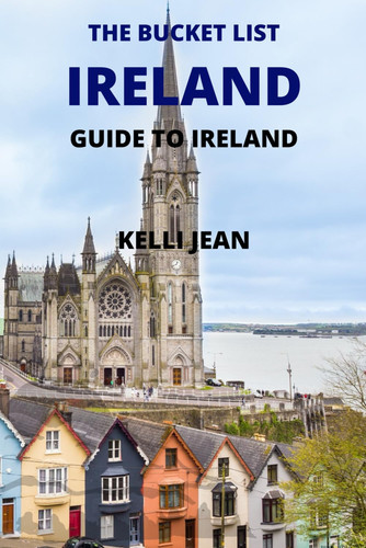 The Bucket List - Ireland: Guide to Ireland