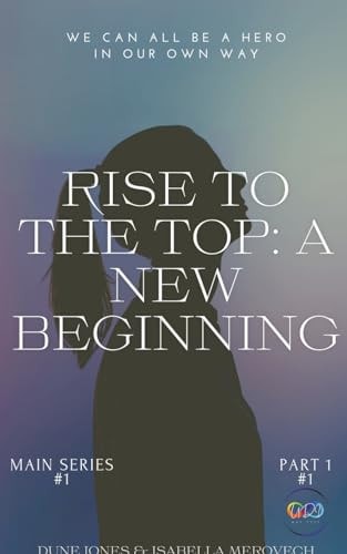 Rise To The Top My New Beginning