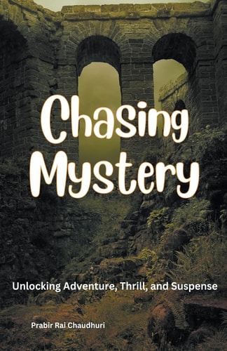 Chasing Mystery Unlocking Adventure, Thrill, and Suspense