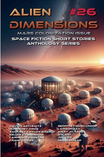 Alien Dimensions #26 Mars Colonization Issue Space Fiction Short Stories Anthology Series