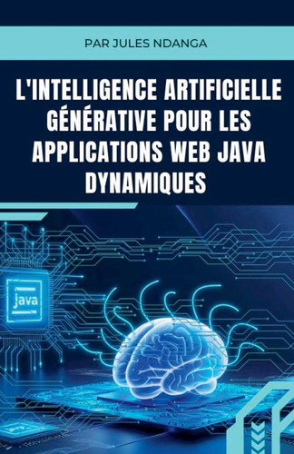 L'Intelligence Artificielle Générative pour les Applications Web Java Dynamiques