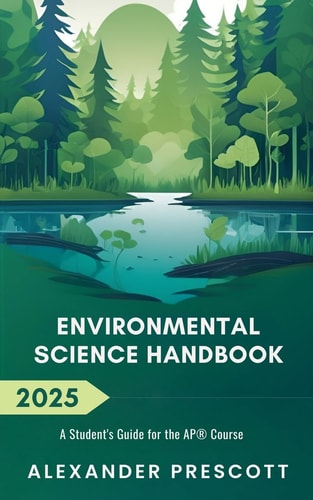 Environmental Science Handbook 2025 A Student's Guide for the AP(R) Course