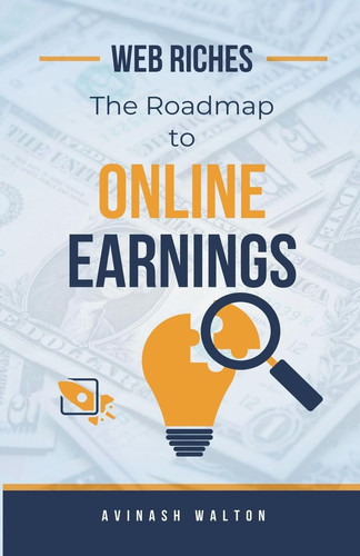 Web Riches The Roadmap to Online Earnings