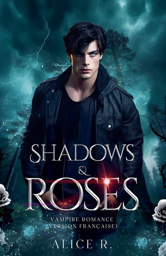 Shadows & Roses Vampire Romance (Version Française)