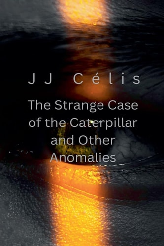 The Strange Case of the Caterpillar and Other Anomalies
